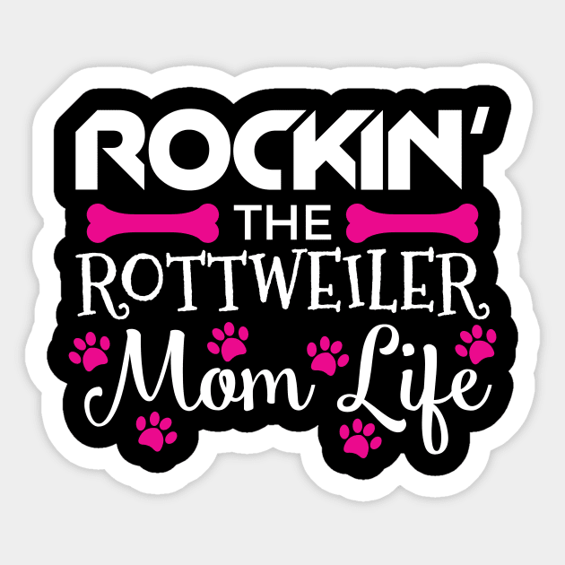 Rockin' The Rottweiler Mom Life Cute Rott Owners Sticker by theperfectpresents